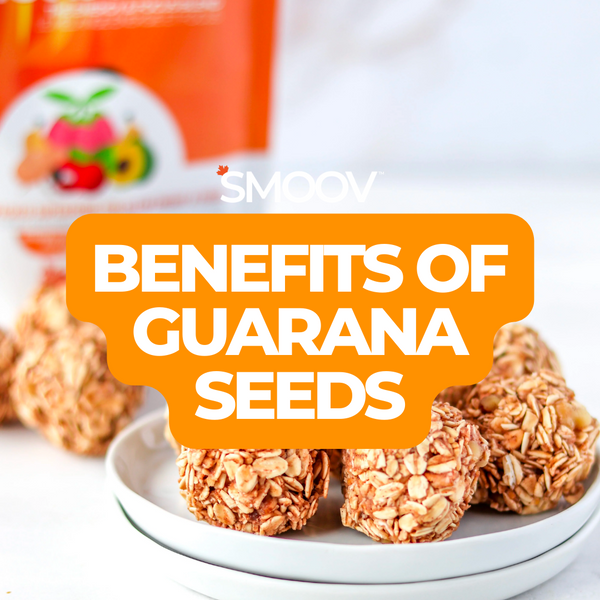 Benefits of Guarana Seeds - Eat Healthy, Stay Energized | SMOOV