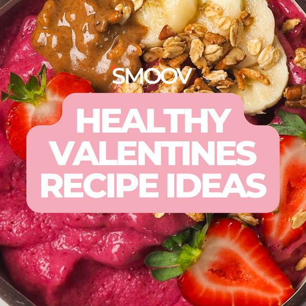 Healthy Recipe Ideas for Valentine's Day | SMOOV